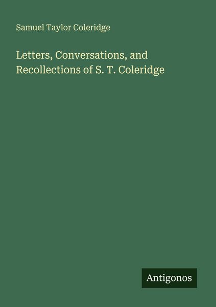 Produktbild: Letters, Conversations, and Recollections of S. T. Coleridge