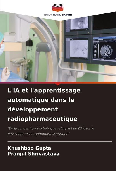 Produktbild: L'IA et l'apprentissage automatique dans le d&eacute;veloppement radiopharmaceutique