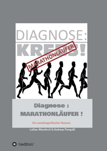 Diagnose: Marathonläufer, Taschenbuch von Andreas Penquitt , Lothar Altenkirch (Autor), Tredition, 9783746972664