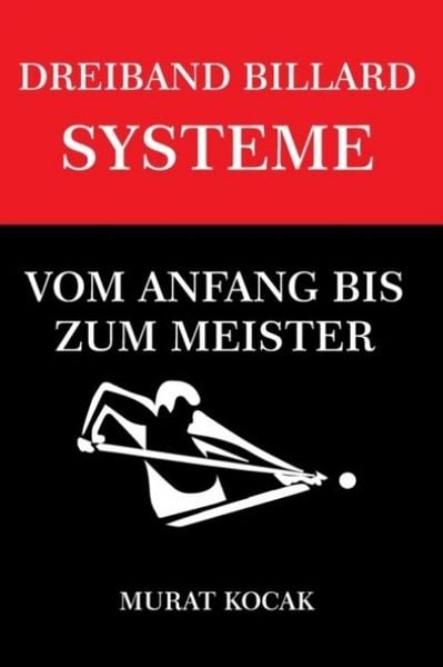 Dreiband Billard Systeme, Taschenbuch von Murat Kocak, Independently Published, 9798352171936