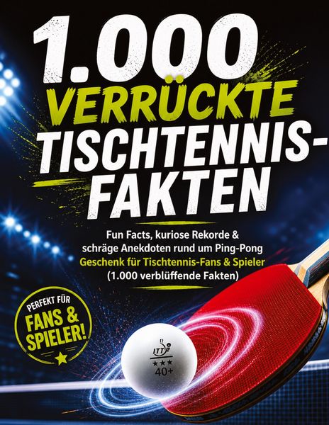 Produktbild: Mikulaschek, D: 1.000 verr&uuml;ckte Tischtennis-Fakten