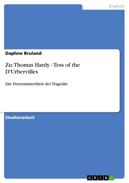 Zu: Thomas Hardy - Tess of the D'Urbervilles; Taschenbuch von Daphne Bruland, GRIN, 9783638901659