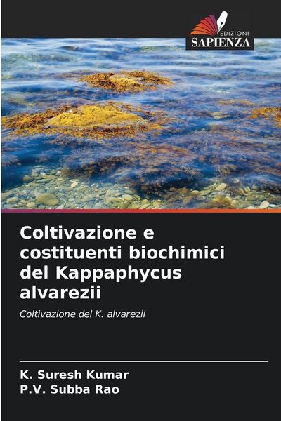 Produktbild: Coltivazione e costituenti biochimici del Kappaphycus alvarezii