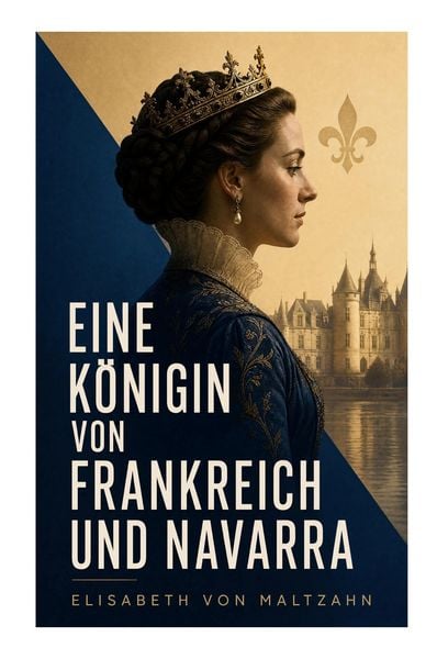 Produktbild: Eine K&ouml;nigin von Frankreich und Navarra