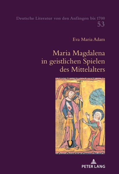 Maria Magdalena in geistlichen Spielen des Mittelalters, Taschenbuch von Eva Maria Adam, Peter Lang Group AG, International Academic Publishers,