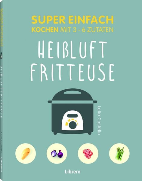 Produktbild: Super Einfach Hei&szlig;luftfritteuse
