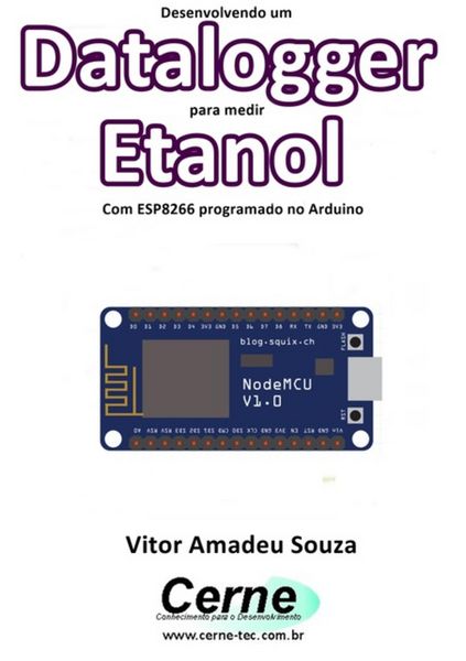 Produktbild: Desenvolvendo Um Datalogger Para Medir Etanol Com Esp8266 Programado No Arduino