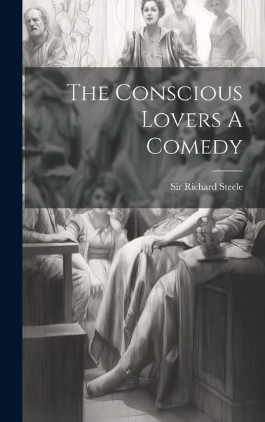 Produktbild: The Conscious Lovers A Comedy