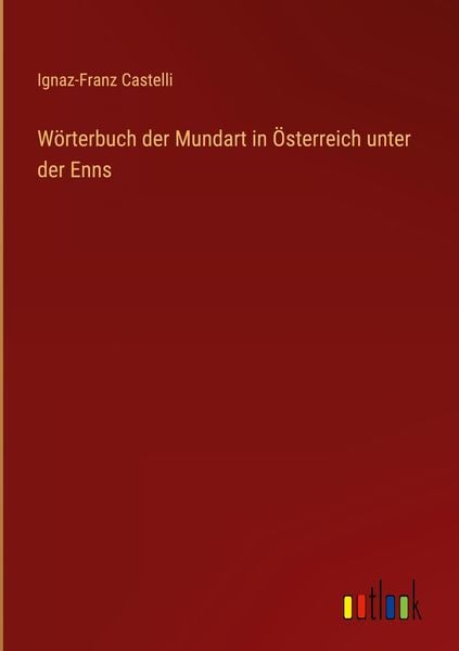 Wörterbuch der Mundart in Österreich unter der Enns