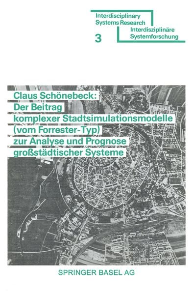 Produktbild: Der Beitrag komplexer Stadtsimulationsmodelle (vom Forrester-Typ) zur Analyse und Prognose gro&szlig;st&auml;dtischer Systeme