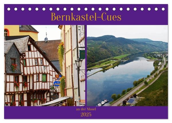 Bernkastel-Cues an der Mosel (Tischkalender 2025 DIN A5 quer), CALVENDO Monatskalender