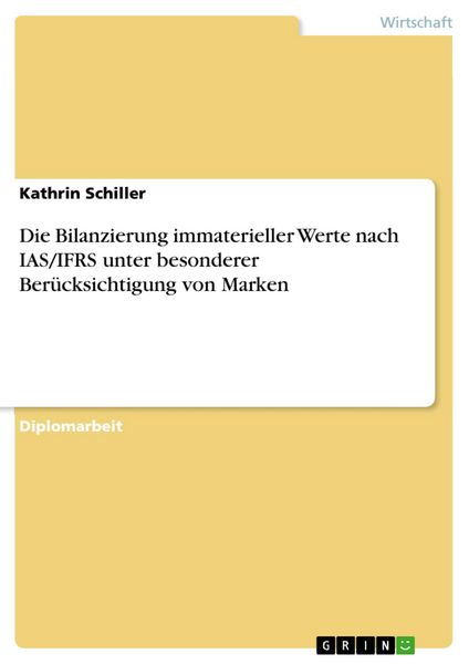 Produktbild: Die Bilanzierung immaterieller Werte nach IAS/IFRS unter besonderer Ber&uuml;cksichtigung von Marken