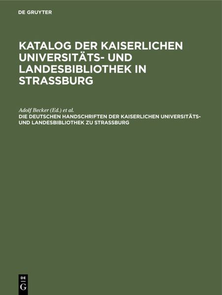 Produktbild: Die deutschen Handschriften der Kaiserlichen Universit&auml;ts- und Landesbibliothek zu Strassburg