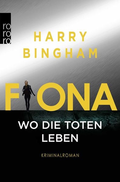 Fiona: Wo die Toten leben, Taschenbuch von Harry Bingham, Rowohlt Taschenbuch, 9783499275104