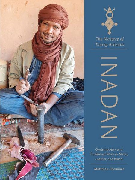 Produktbild: Inadan, the Mastery of Tuareg Artisans