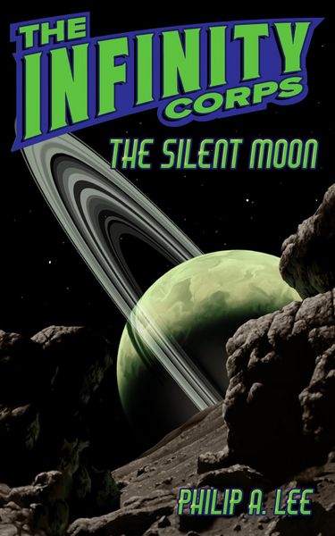 Produktbild: The Infinity Corps: The Silent Moon (Infinity Corps Origins, #1)