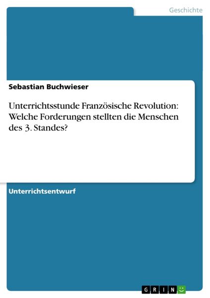 Produktbild: Unterrichtsstunde Franz&ouml;sische Revolution: Welche Forderungen stellten die Menschen des 3. Standes?