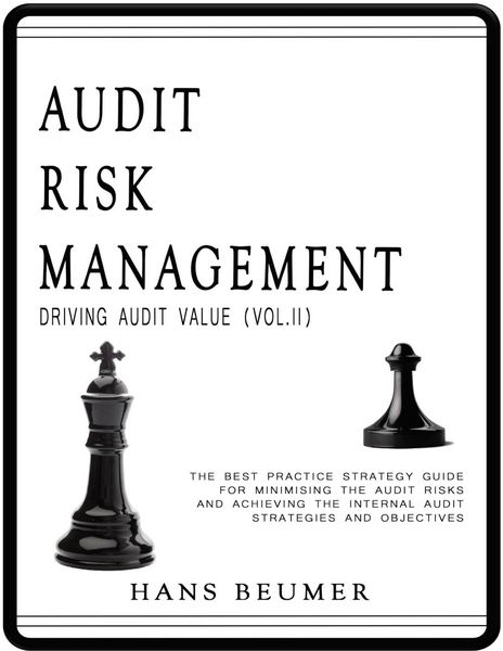 Produktbild: Audit Risk Management (Driving Audit Value, Vol. II) - The Best Practice Strategy Guide for Minimising the Audit Risks and Achieving the Internal Audi