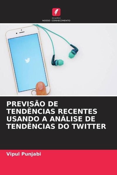 Produktbild: Previs&atilde;o De Tend&ecirc;ncias Recentes Usando a An&aacute;lise De Tend&ecirc;ncias Do Twitter