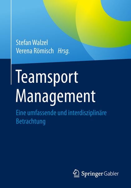 Teamsport Management, Taschenbuch von , Springer Fachmedien Wiesbaden GmbH, 978-3-658-23044-9