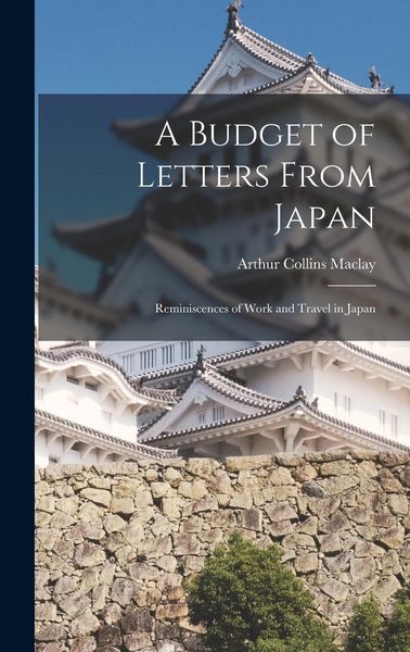 Produktbild: A Budget of Letters From Japan: Reminiscences of Work and Travel in Japan