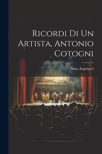 Produktbild: Ricordi Di Un Artista, Antonio Cotogni