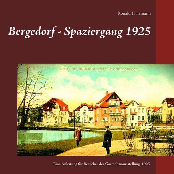 Bergedorf - Spaziergang 1925, Taschenbuch von Ronald Hartmann, BoD – Books on Demand, 9783748172956