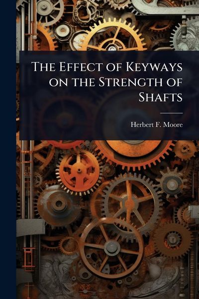 Produktbild: The Effect of Keyways on the Strength of Shafts