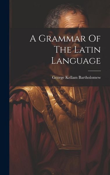 Produktbild: A Grammar Of The Latin Language