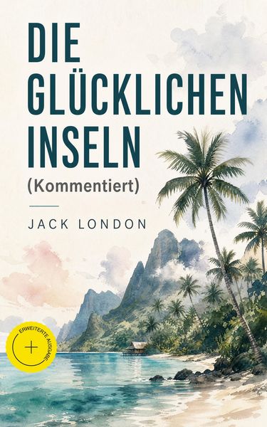 Produktbild: Die gl&uuml;cklichen Inseln (Kommentiert)