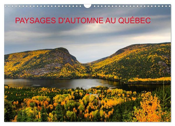 Paysages d'Automne au Québec (Calendrier mural 2026 DIN A3 vertical), CALVENDO calendrier mensuel