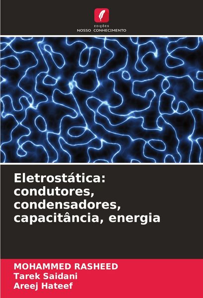Produktbild: Eletrost&aacute;tica: condutores, condensadores, capacit&acirc;ncia, energia