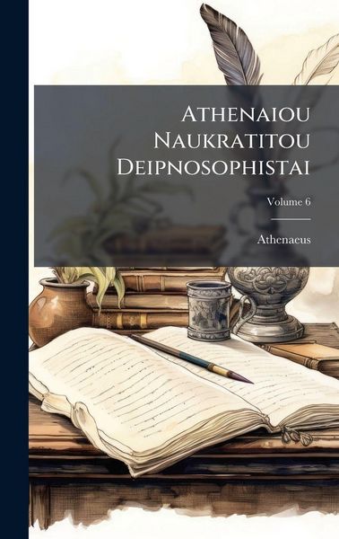 Produktbild: Athenaiou Naukratitou Deipnosophistai