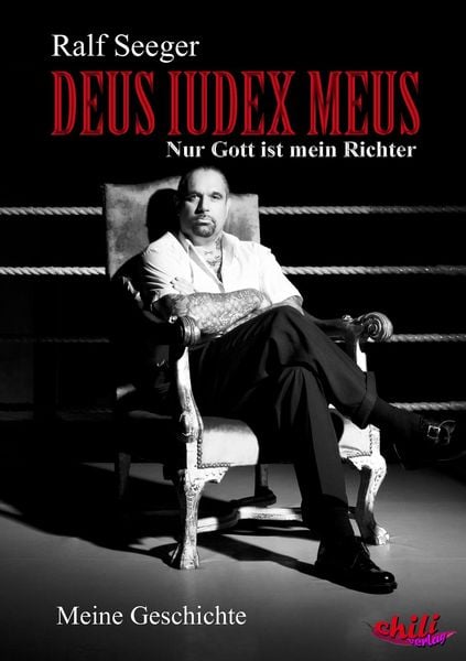 DEUS IUDEX MEUS – Nur Gott ist mein Richter, Taschenbuch von Ralf Seeger, Chiliverlag, 978-3-943292-17-6