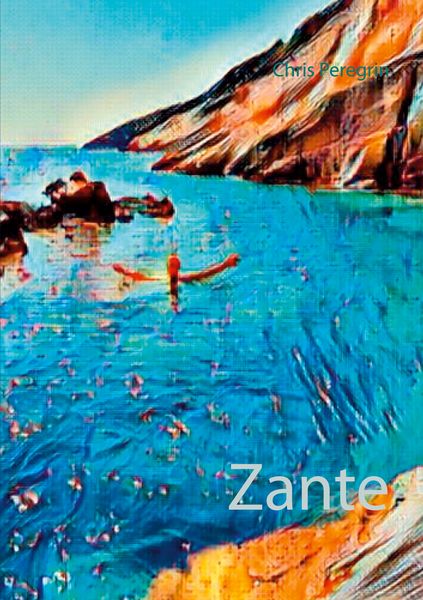 Zante, Taschenbuch von Chris Peregrin, BoD – Books on Demand, 9783751984188