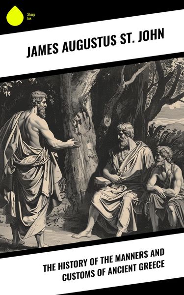 Produktbild: The History of the Manners and Customs of Ancient Greece
