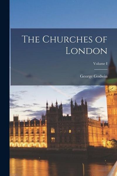 Produktbild: The Churches of London; Volume I