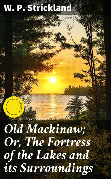 Produktbild: Old Mackinaw; Or, The Fortress of the Lakes and its Surroundings