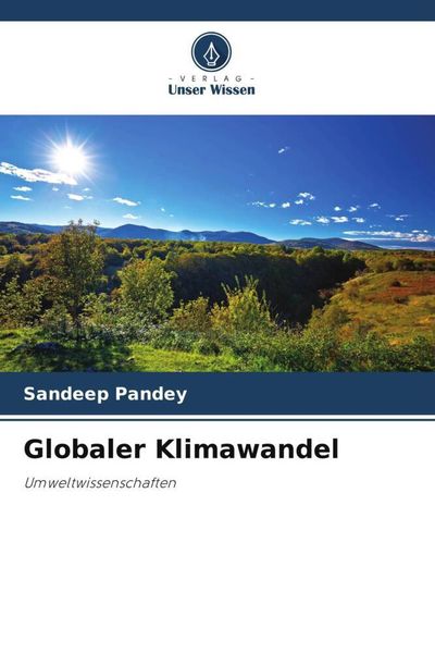 Globaler Klimawandel, Taschenbuch von Sandeep Pandey, Verlag Unser Wissen, 9786204785295