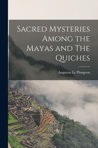 Produktbild: Sacred Mysteries Among the Mayas and The Quiches