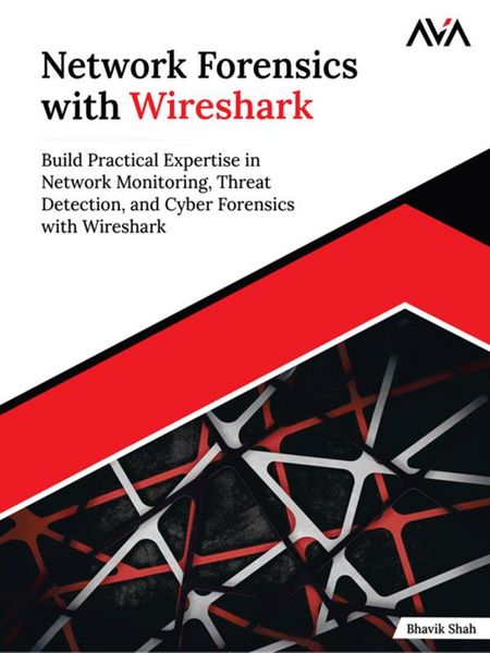 Produktbild: Network Forensics with Wireshark: Build Practical Expertise in Network Monitoring, Threat Detection, and Cyber Forensics with Wireshark