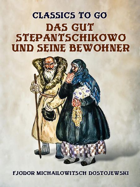 Produktbild: Das Gut Stepantschikowo und seine Bewohner