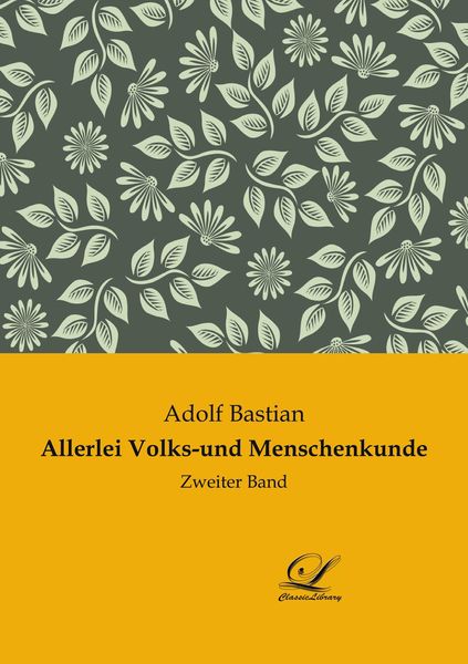 Allerlei Volks-und Menschenkunde, Taschenbuch von Adolf Bastian, BoD - Books on Demand, 9783961671915