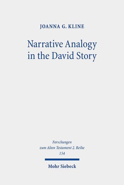 Narrative Analogy in the David Story, Taschenbuch von Joanna G. Kline, Mohr Siebeck, 978-3-16-158252-3
