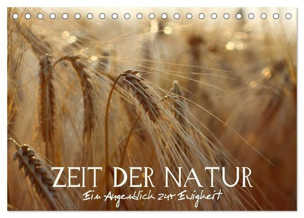 Produktbild: Zeit der Natur - Ein Augenblick zur Ewigkeit (Tischkalender 2026 DIN A5 quer), CALVENDO Monatskalender