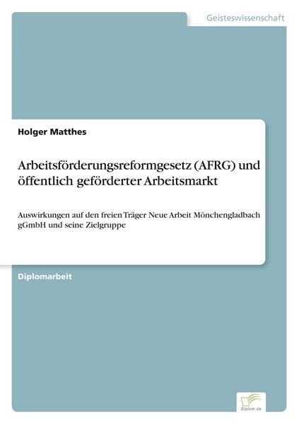 Produktbild: Arbeitsf&ouml;rderungsreformgesetz (AFRG) und &ouml;ffentlich gef&ouml;rderter Arbeitsmarkt