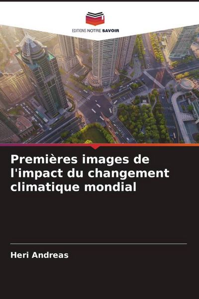 Produktbild: Premi&egrave;res images de l'impact du changement climatique mondial