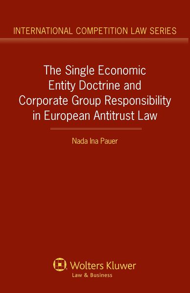 Produktbild: Single Economic Entity Doctrine and Corporate Group Responsibility in European Antitrust Law