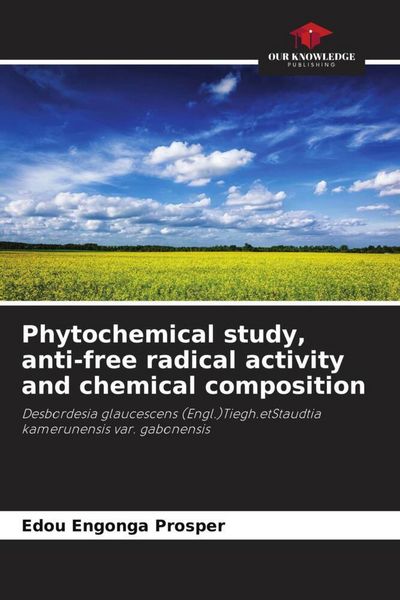 Produktbild: Phytochemical study, anti-free radical activity and chemical composition