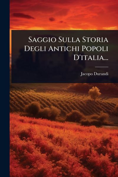 Produktbild: Saggio Sulla Storia Degli Antichi Popoli D'italia...